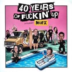 NOFX – 40 Years Of Fuckin'...