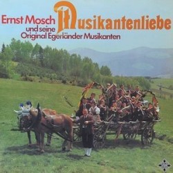 Mosch Ernst und Seine Original Egerländer Musikanten ‎– Musikantenliebe|1973    Telefunken	S 14 735-P