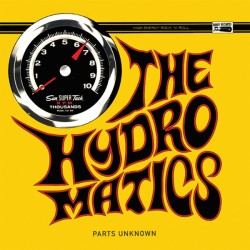 The Hydromatics – Parts Unknown |1999/2024      Bang! Records – BANG!-LP180