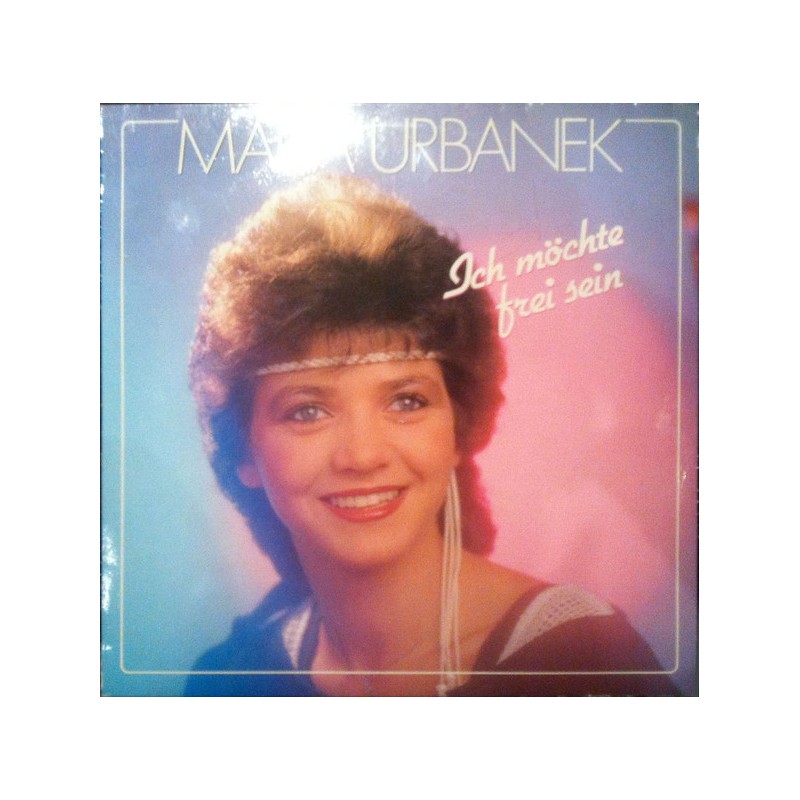 Maria Urbanek – Ich Möchte Frei Sein |1984      SSM Records – 020 010-1