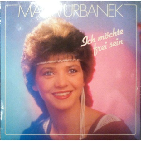 Maria Urbanek – Ich Möchte Frei Sein |1984      SSM Records – 020 010-1