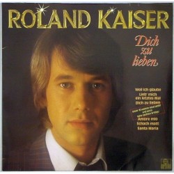 Kaiser ‎Roland– Dich Zu Lieben|1981     Hansa ‎–Club Edition 320804