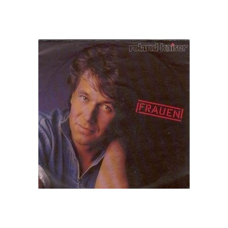 Kaiser ‎Roland – Frauen|1989   Hansa 210328