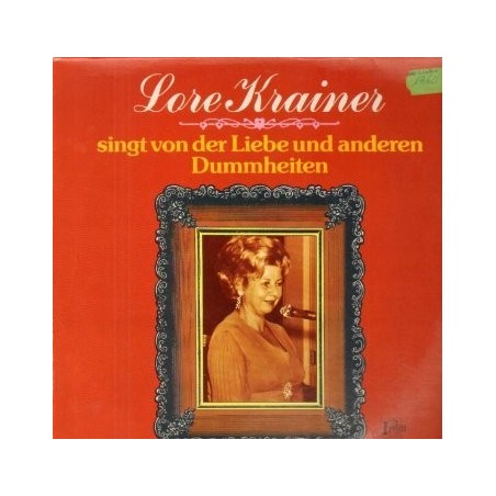 Krainer Lore  Singt von derLiebe und andere Dummheiten|1976   T eldec 6.22667