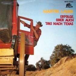 Lauer ‎Martin – Erfolge, Oder Auch Taxi Nach Texas|1985   Bear Family Records ‎– BFX 15205