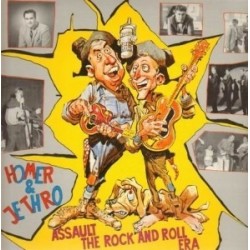Homer And Jethro ‎– Assault The Rock And Roll Era|1988    Bear Family Records ‎– BFX 15281