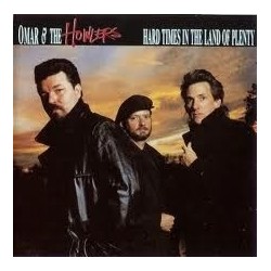 Omar & The Howlers ‎– Hard Times In The Land Of Plenty|1987   CBS 450948 1  