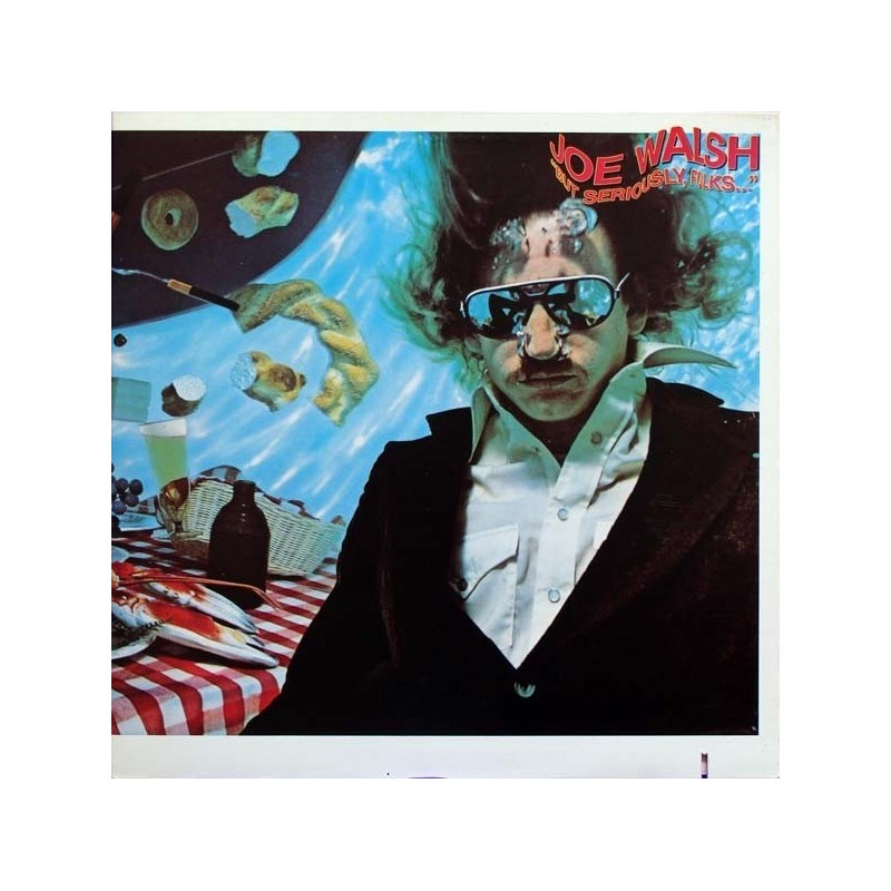 Walsh ‎Joe – "But Seriously, Folks..."|1978      Asylum Records ‎– AS 53 081