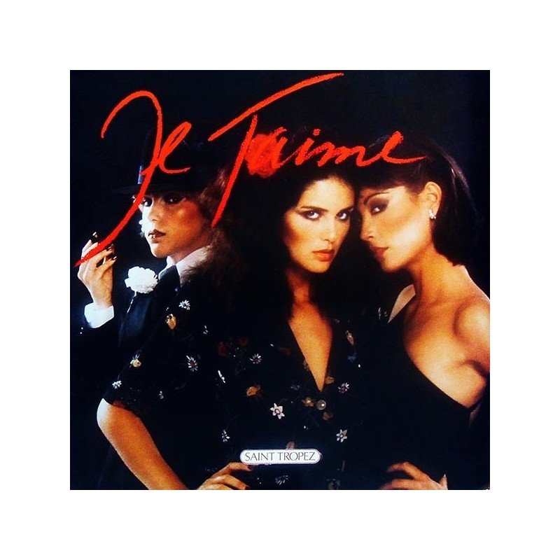 Saint Tropez – Je T'Aime|1977 EMI Electrola – 1C 064-99 561 Saint Tropez – Je T'Aime|1977 EMI Electrola – 1C 064-99 561
