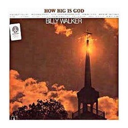 WALKER BILLY-HOW BIG GOD IS| Monument SLP 18132