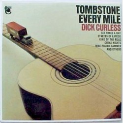Curless ‎Dick – A Tombstone Every Mile|1986     	Tower	T-5005