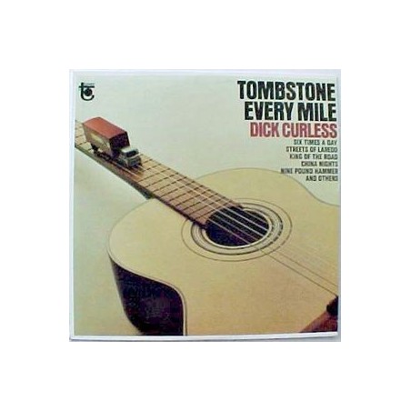Curless ‎Dick – A Tombstone Every Mile|1986     	Tower	T-5005
