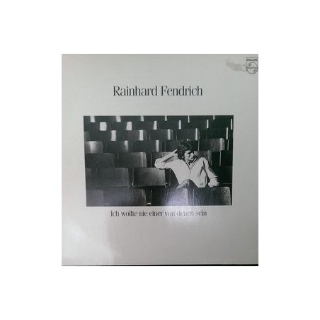 Fendrich Rainhard ‎– Ich Wollte Nie Einer Von Denen Sein|1980     Philips ‎– 6322 059