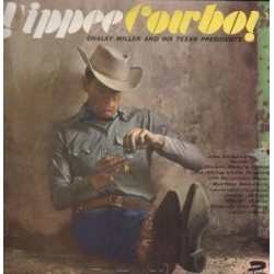 Miller Chalky and His Texan Presidents ‎– Yippee Cowboy|1964   Presto ‎– PRE 621