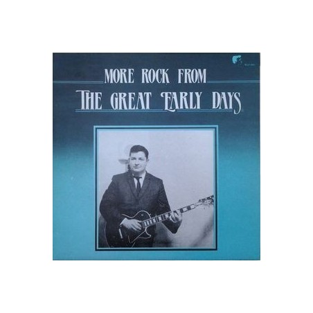 Various ‎– More Rock From The Great Early Years|1986     White Label Records  ‎– WLP 8901