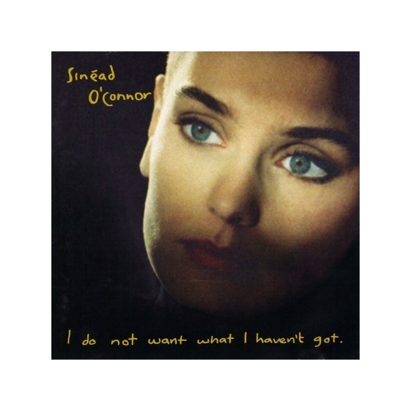 O'Connor ‎Sinéad– I Do Not Want What I Haven't Got|1990     Chrysalis	1C 064-321759 1