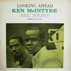McIntyre Ken with Eric Dolphy ‎– Looking Ahead|1960/1986     Original Jazz Classics ‎– OJC-252, New Jazz ‎– NJ-8247