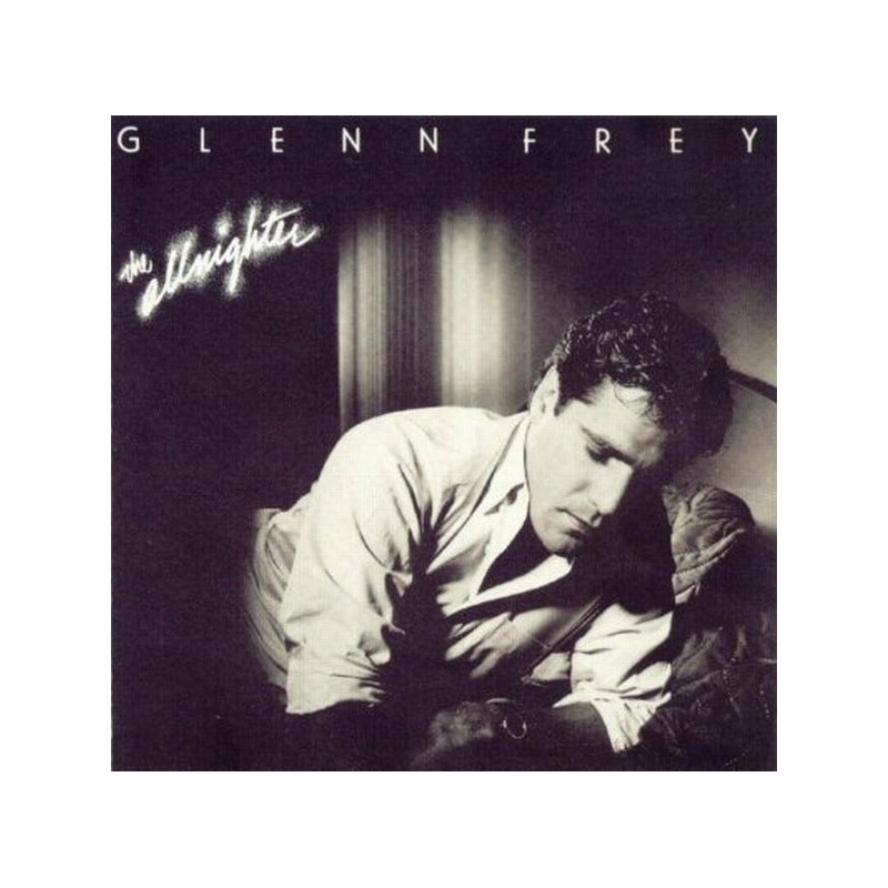 Frey Glenn - The Allnighter|1984 MCA Records – 252 297-1 Frey Glenn - The Allnighter|1984 MCA Records – 252 297-1