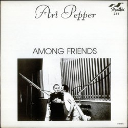Pepper ‎Art – Among Friends|1980   Flyright Records ‎– FLY LP 211