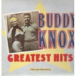 Knox ‎Buddy– Greatest Hits|1986     Topline Records ‎– TOP 142
