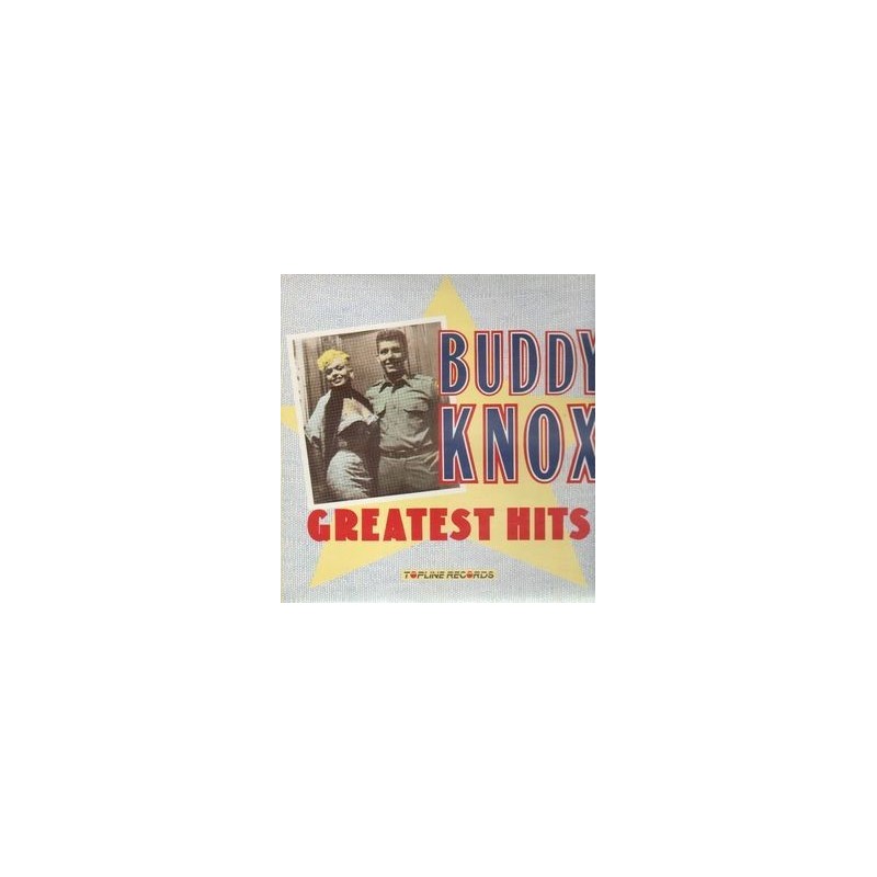 Knox ‎Buddy– Greatest Hits|1986     Topline Records ‎– TOP 142
