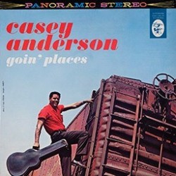 Anderson Casey -Goin' Places|1960     Elektra EKS 7192