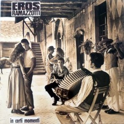 Ramazzotti ‎Eros – In Certi Momenti|1987    	     Hispavox	560-7 48722 1