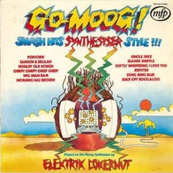 Elektrik Cokernut ‎– Go Moog!|1973     Music For Pleasure ‎– MFP 50071