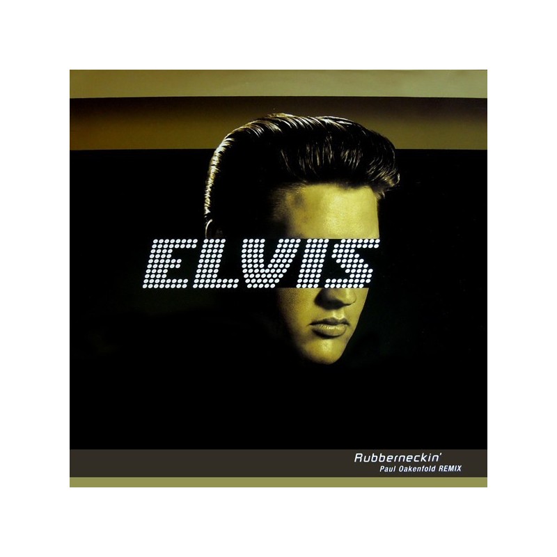 Presley Elvis – Rubberneckin' (Paul Oakenfold Remix)|2003 RCA – 82876 54218 1-Maxi-Single Presley Elvis – Rubberneckin' (Paul Oakenfold Remix)|2003 RCA – 82876 54218 1-Maxi-Single