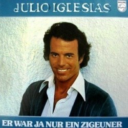 Iglesias ‎Julio – Er War Ja Nur Ein Zigeuner|1978    Club Edition Philips ‎– 34 522