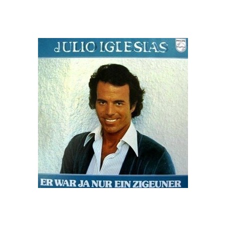 Iglesias ‎Julio – Er War Ja Nur Ein Zigeuner|1978    Club Edition Philips ‎– 34 522