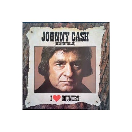 Cash Johnny ‎– (The Storyteller) I Love Country|1985   CBS ‎– 54938
