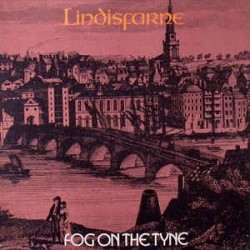 Lindisfarne ‎– Fog On The Tyne|1971    Philips ‎– 6369 914