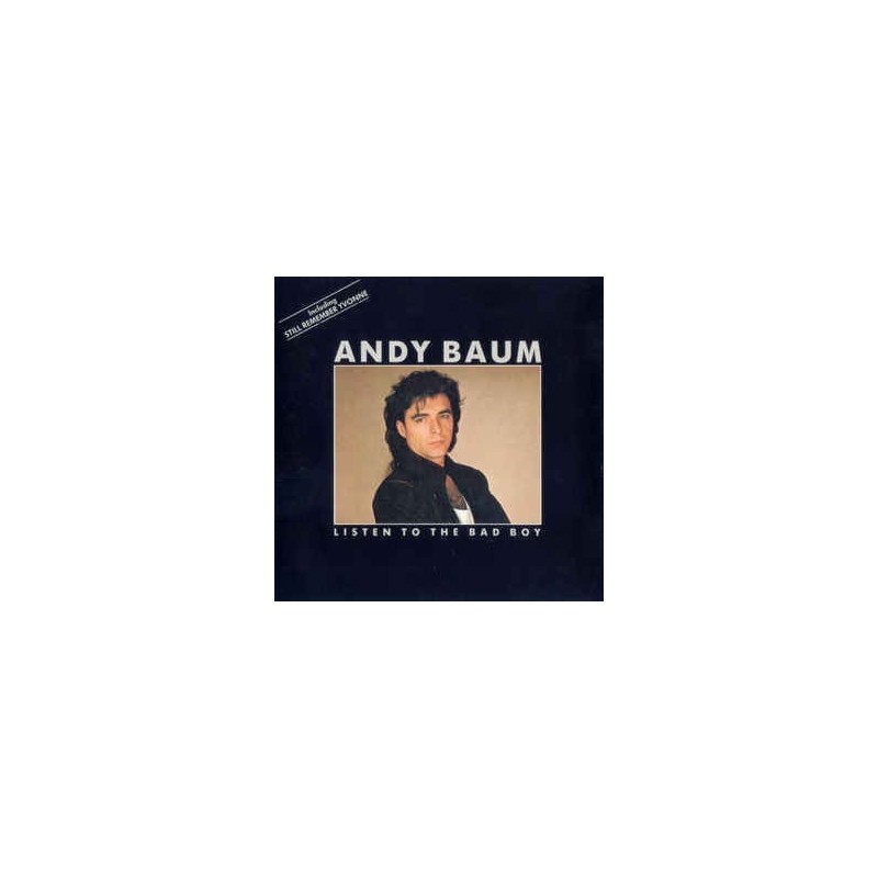 Baum Andy‎– Listen To The Bad Boy|1987    OK Musica ‎– 76 23590 AS