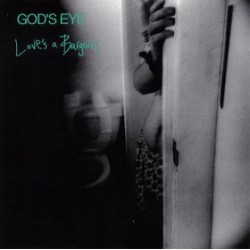God's Eye ‎– Love's A Bargain|1991     Rough Trade Records GmbH ‎– RTD 157-1216-1