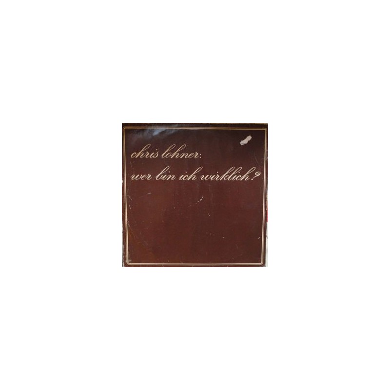 Lohner Chris – Wer Bin Ich Wirklich?|1979 Bellaphon – BA 24016 Lohner Chris – Wer Bin Ich Wirklich?|1979 Bellaphon – BA 24016
