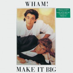 Wham! ‎– Make It Big|1984     Epic ‎– EPC 86311