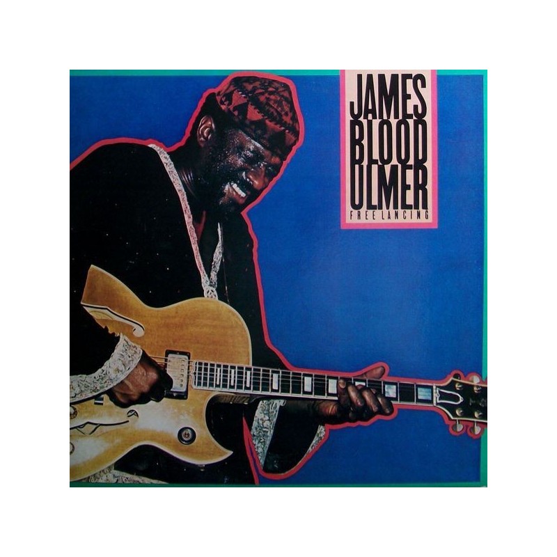 Ulmer James Blood – Free Lancing|1981 CBS 85224 Ulmer James Blood – Free Lancing|1981 CBS 85224