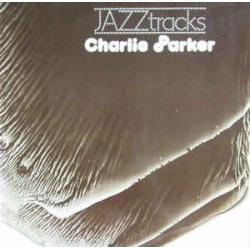 Parker ‎Charlie – Jazztracks|1977    Jazztracks ‎– BJS 40174