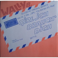 Wally B. ‎– Girl, Ich Brauch' Dich|1988    ZYX 6015- 12", Maxi-Single