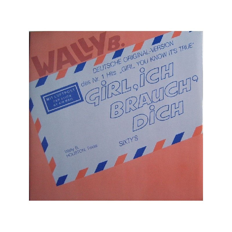 Wally B. ‎– Girl, Ich Brauch' Dich|1988    ZYX 6015- 12", Maxi-Single