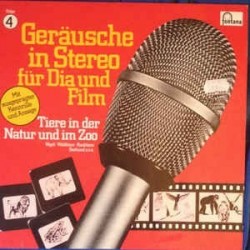 Geräusche In Stereo Für Dia Und Film - Folge 4 - Tiere In Der Natur Und Im Zoo|1979    Fontana ‎– 6484 013