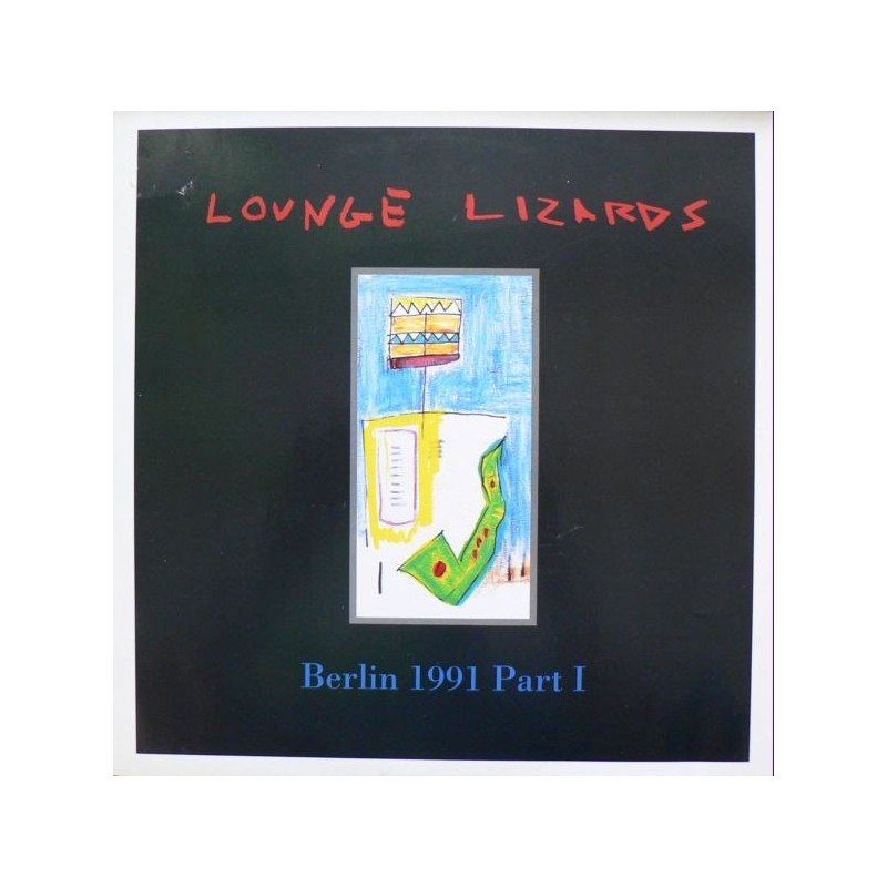 Lounge Lizards ‎– Berlin 1991 Part I|1991    	veraBra Records	vBr 2044 1