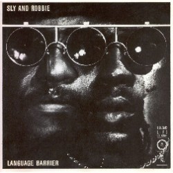 Sly And Robbie  ‎– Language Barrier|1985    Island Records ‎– 207 279