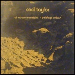 Taylor ‎Cecil – Air Above Mountains   Buildings Within|1976     Enja Records ‎– 3005 ST