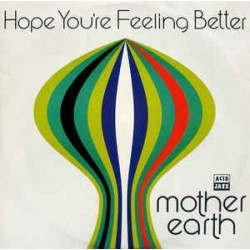 Mother Earth ‎– Hope You're Feeling Better|1992    Acid Jazz ‎– JAZID 55T-Maxi Single