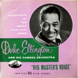 Ellington Duke –Highlights of The Great 1940-1941 Band|1954    His Master's Voice ‎– DLP 1034-10´´ Vinyl