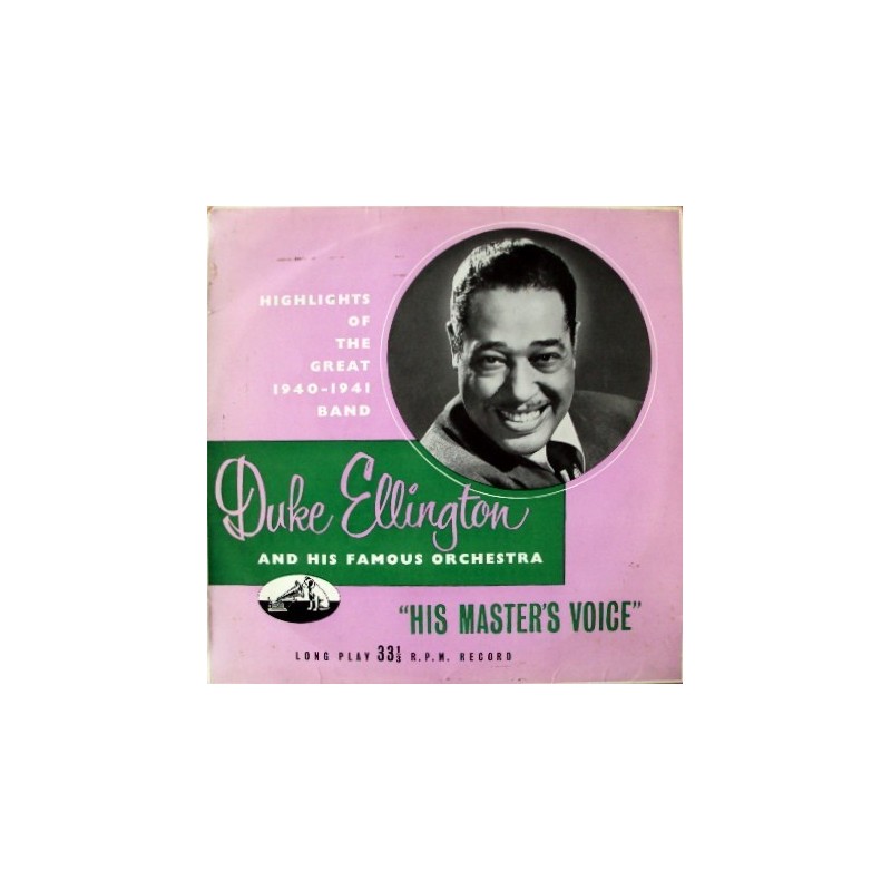 Ellington Duke –Highlights of The Great 1940-1941 Band|1954    His Master's Voice ‎– DLP 1034-10´´ Vinyl