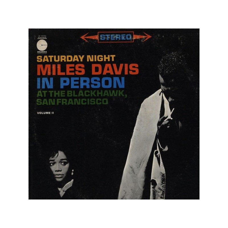 Davis Miles – In Person, Saturday Night At The Blackhawk, San Francisco, Volume II|Label: Columbia Limited Edition – LE 10076 Davis Miles – In Person, Saturday Night At The Blackhawk, San Francisco, Volume II|Label: Columbia Limited Edition – LE 10076