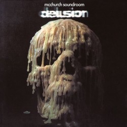 McChurch Soundroom ‎– Delusion|1971/2015       Ohrwaschl Records ‎– OWLP 014